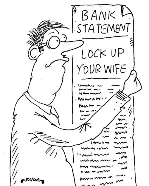 Bank Statement - Lock up your wife.
