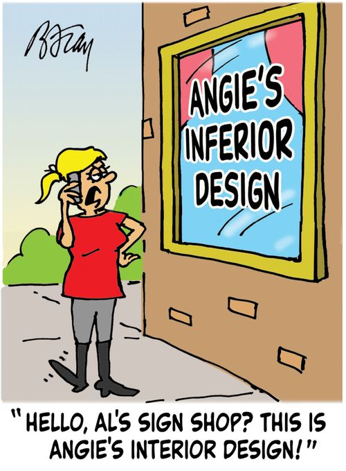 'Hello, Al's Sign Shop? This is Angie's Interior Design!'