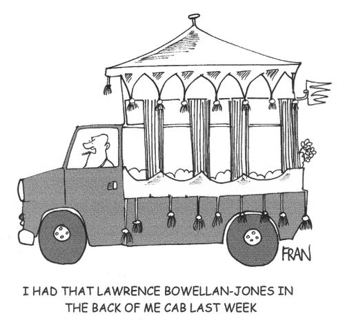 I had that Lawrence Bowellan-Jones in the back of me cab last week!