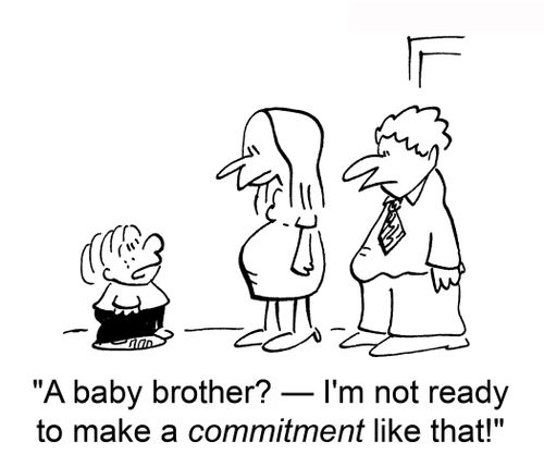 'A baby brother? — I'm not ready to make a commitment like that!'