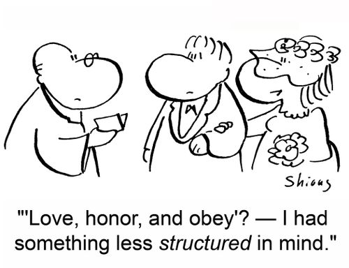 ''Love, honor, and obey'? -- I had something less structured in mind.'