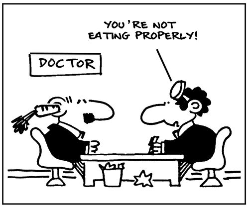 You're not eating properly!