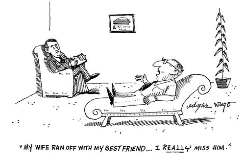 'My wife ran off with my best friend...I really miss him.'