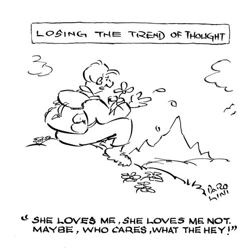 'She loves me, she loves me not. Maybe, who cares, what the hey!'