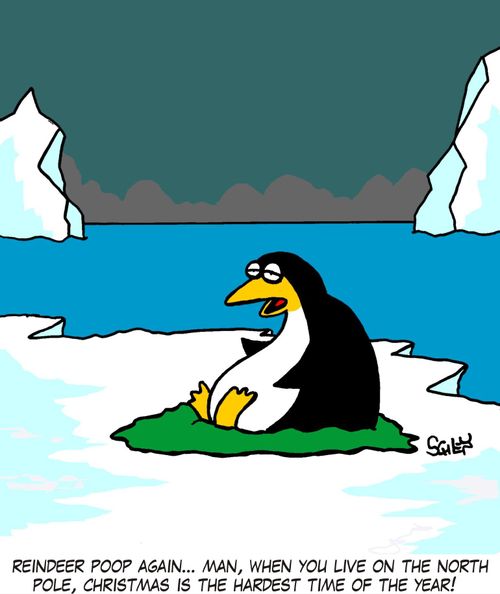 'Reindeer poop again... man, when you live on the North Pole, Christmas is the hardest time of the year!'