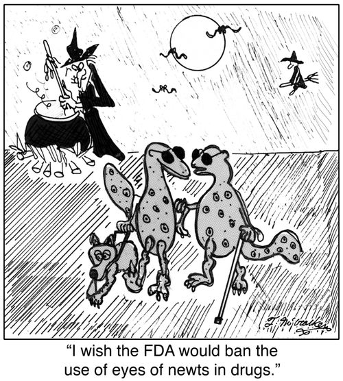 'I wish the FDA would ban the use of eyes of newts in drugs.'