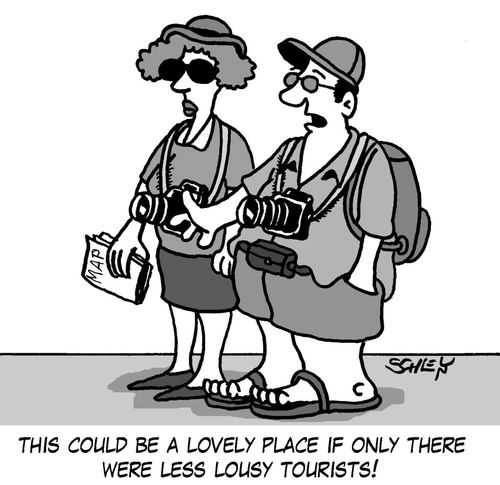 'This could be a lovely place if only there were less lousy tourists!'