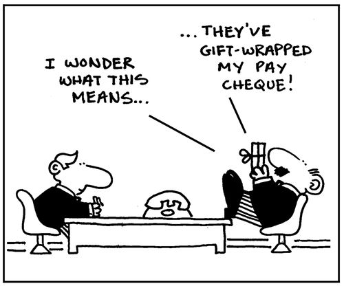 'I wonder what this means...they've gift-wrapped my pay cheque.'