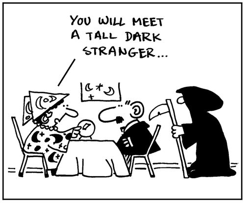 'You will meet a tall dark stranger...'