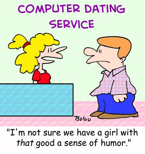 COMPUTER DATING SERVICE, 'I'm not sure we have a girl with THAT good a sense of humor.'