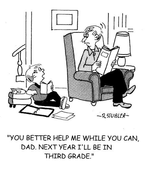 'You better help me while you can, dad. Next year I'll be in third grade.'
