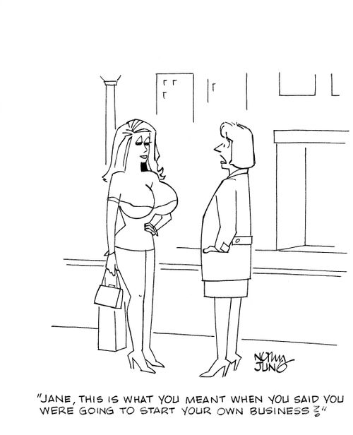 'Jane, this is what you meant when you said you were going to start your own business?'