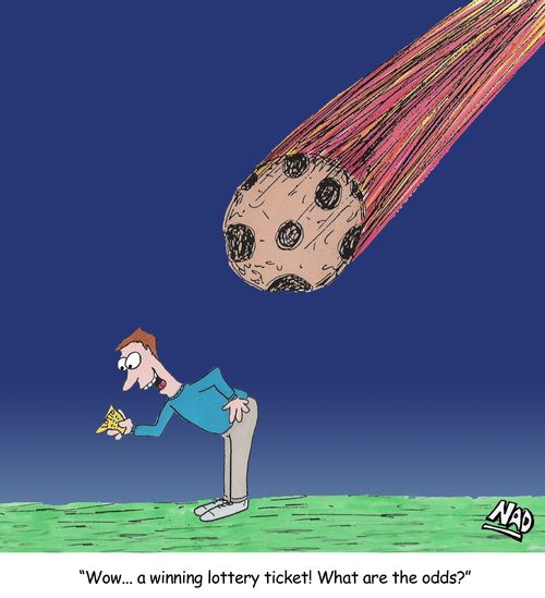 A lucky bloke finds a winning lottery ticket, just as a meteor is about to hit him - 'Wow, a winning lottery ticket! What are the odds?'