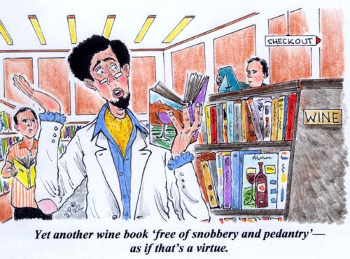 A wine snob prefers books that are full of snobbery and pedantry.