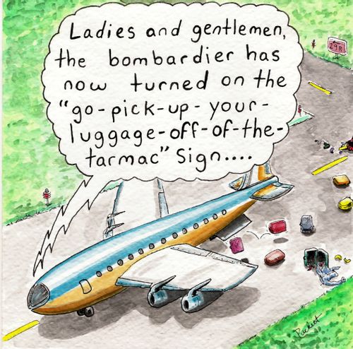 Ladies and gentlemen, the bombardier has turned on the 'go-pick-up-your-luggage-off-of-the-tarmac' sign...