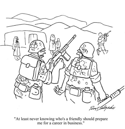 'At least never knowing who's a friendly should prepare me for a career in business.'