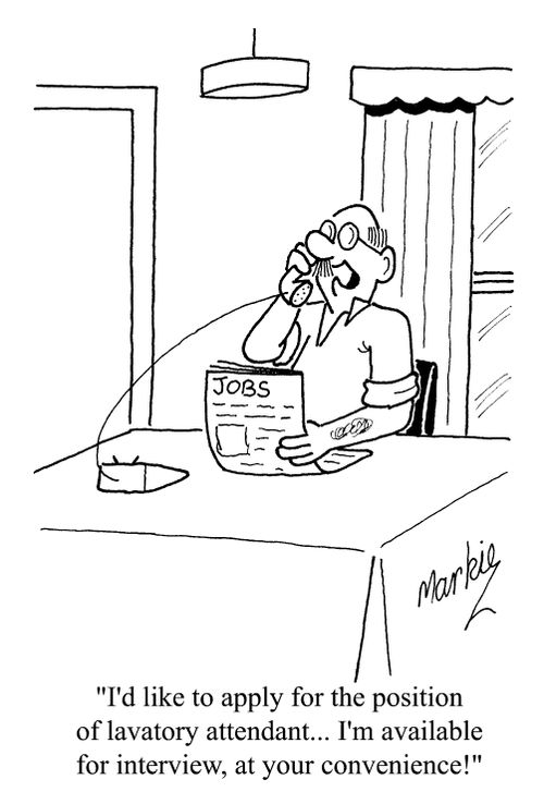 "...I'm available for interview, at your convenience!"
