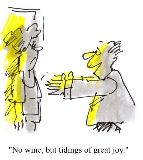 'No wine, but tidings of great joy.'