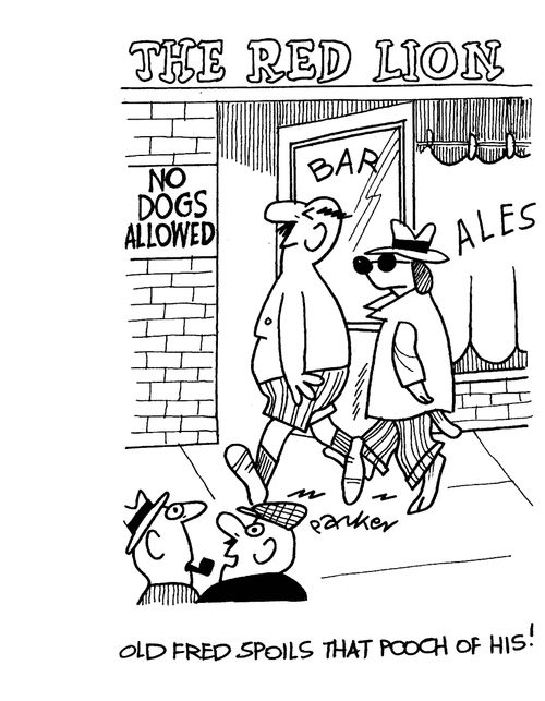 'Old Fred spoils that pooch of his!'