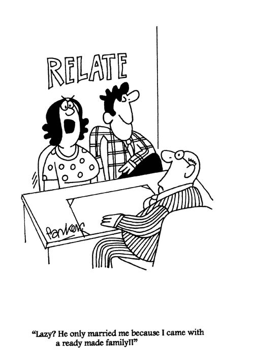 'Lazy? He only married me because I came with a ready made family!'