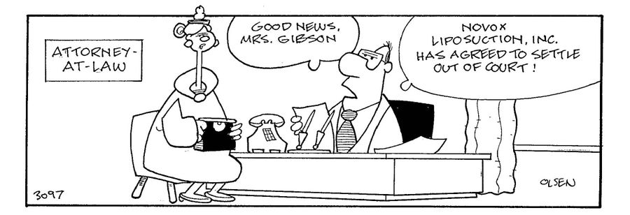 'Good news Mrs. Gibson: Novox Liposuction Inc. has agreed to settle out of court'.