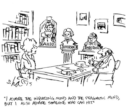'I admire the inquiring mind and the pragmatic mind, but I also admire someone who can hit.'