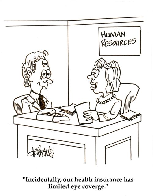 'Incidentally, our health insurance has limited eye coverage.'