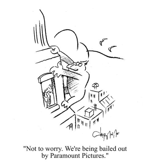 'Not to worry. We're being bailed out by Paramount Pictures.'