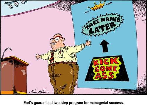 Earl's guaranteed two-step program for managerial success.