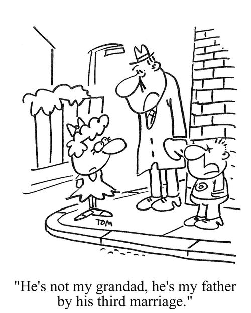 'He's not my granddad, he's my father by his third marriage.'