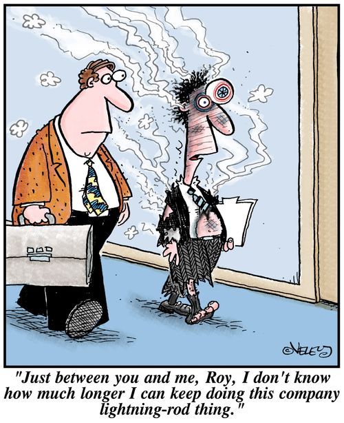 'Just between you and me, Roy, I don't know how much long I can keep doing this company lightening-rod thing.'