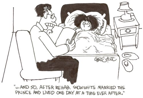 '...and so, after rehab, Snow White married the prince, and lived one day at a time ever after.'