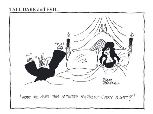 "Must we have ten minutes blasphemy every night?"