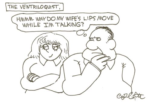 Why do my wife's lips move when I'm talking.