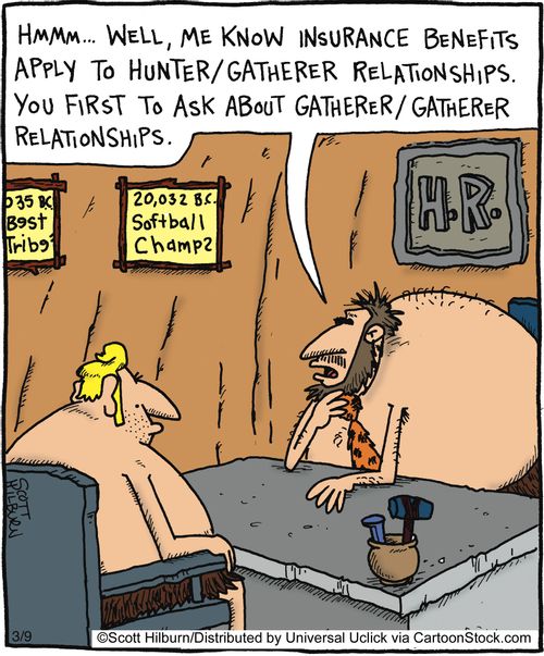 "Hmmm,,, Well, me know insurance benefits apply to huntergatherer relationships, You first to ask about gatherergatherer relationships,"