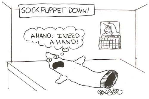 Sock puppet down!: 'A  hand! I need a hand!'