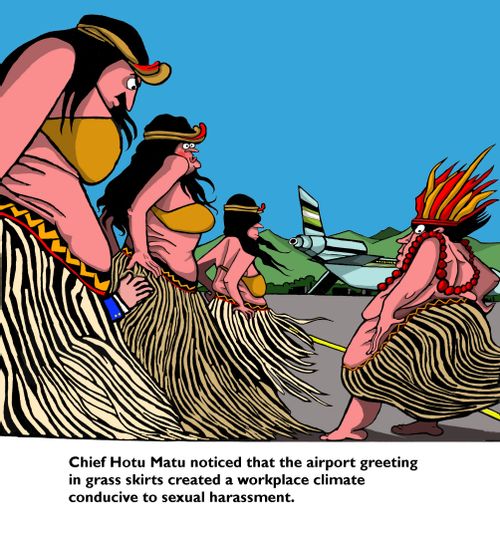 Chief Hoto Matu noticed that the airport greeting in grass skirts created a workplace climate conducive to sexual harrassment.