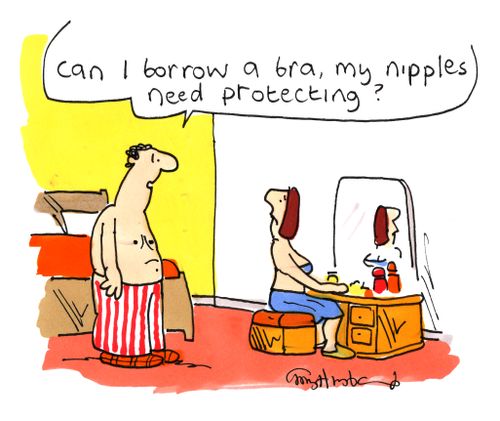 'Can I borrow a bra, my nipples need protecting?'