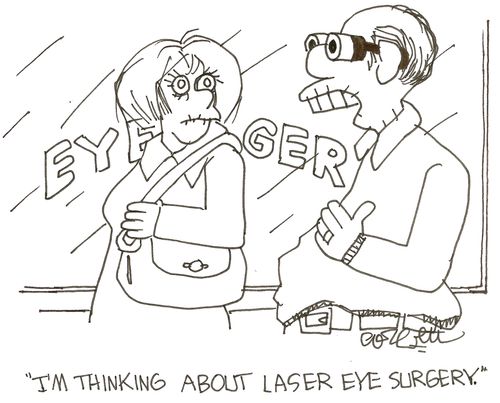 'I'm thinking about laser eye surgery.'