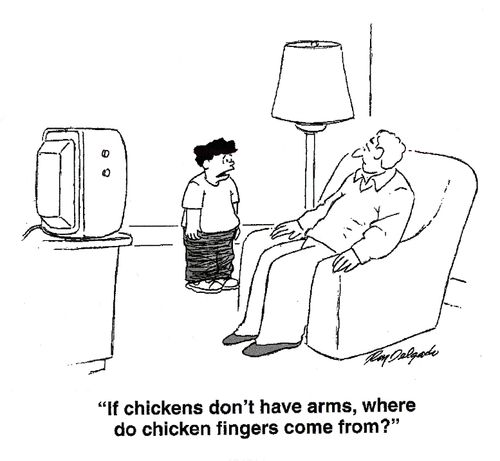 'If chickens don't have arms, where do chicken fingers come from?'