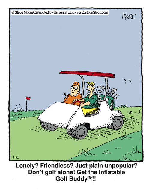 Lonely? Friendless? Just plain unpopular? Don't golf alone! Get the inflatable Golf Buddy!!
