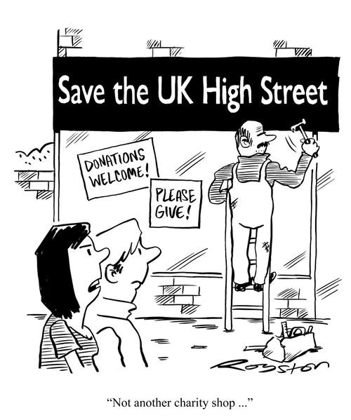 'Not another charity shop.' (Save the UK High Street)