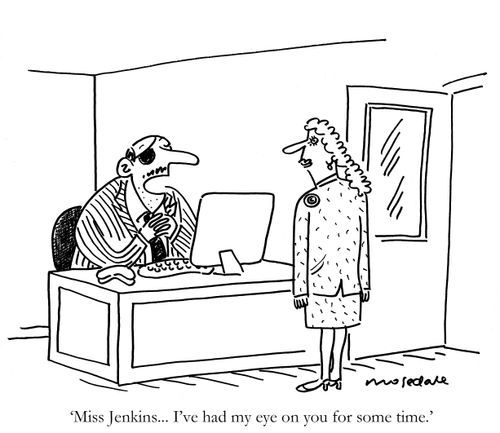 'Miss Jenkins...I've had my eye on you for some time.'