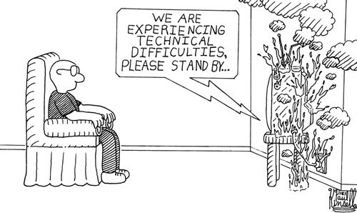 'We are experiencing technical difficulties, please stand by...'
