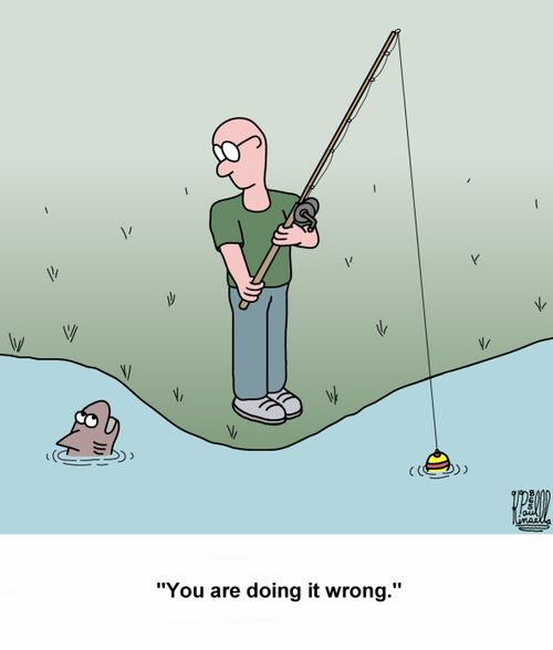 'You are doing it wrong.'