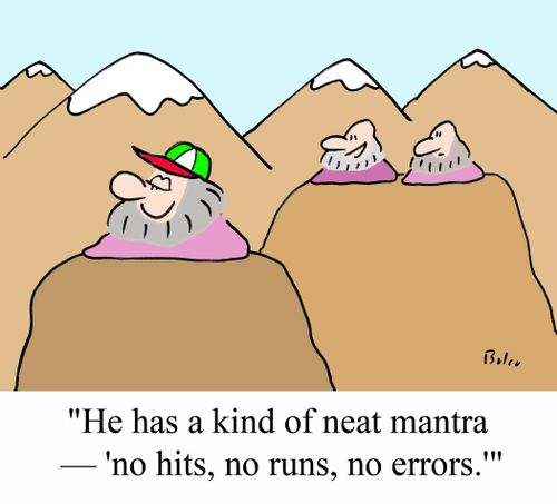 'He has a kind of neat mantra - 'no hits, no runs, no errors.''