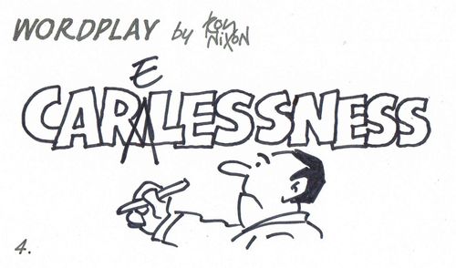 Wordplay: Carelessness.