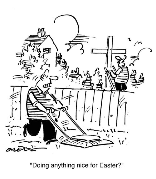 'Doing anything nice for Easter?'