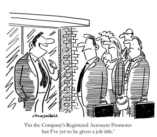 'I'm the Company's Registered Acronym Promoter but I've yet to be given a job title.'