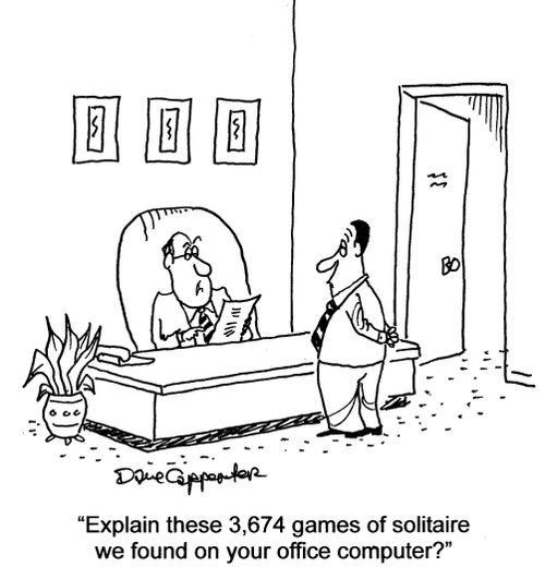 'Explain these 3,674 games of solitaire we found on your office computer?'